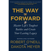 The Way Forward: Master Life's Toughest Battles and Create Your Lasting Legacy - Hardcover