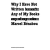 Why I Have Not Written Any of My Books - Paperback