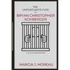 The Unfortunate Fate of Bryan Christopher Kohberger: A Tale of Misfortune - Paperback