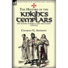 The History of the Knights Templars, the Temple Church, and the Temple, 1119-1312 - Paperback