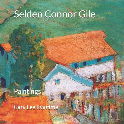 Selden Connor Gile: Paintings - Paperback
