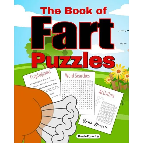 The Book of Fart Puzzles: Featuring Funny Word Search Puzzles, Cryptograms, Crosswords, Riddles, Mazes, Activities and More! - Paperback