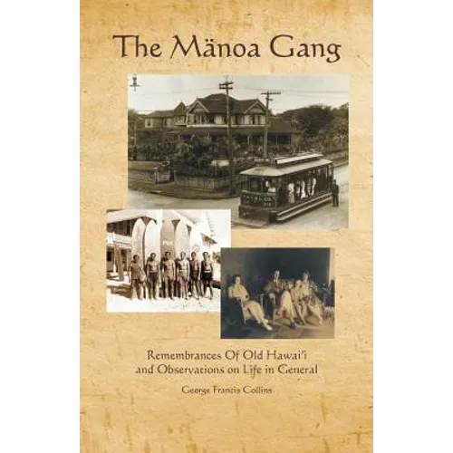 The Manoa Gang: Remembrances of Old Hawaii and Observations on Life in General - Paperback