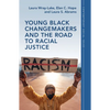 Young Black Changemakers and the Road to Racial Justice - Hardcover