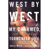 West by West: My Charmed, Tormented Life - Paperback