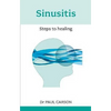 Sinusitis: Steps to Healing - Paperback