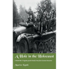 A Hole in the Holocaust: A World War II Yugoslav Jewish Family's Run from German Execution - Paperback