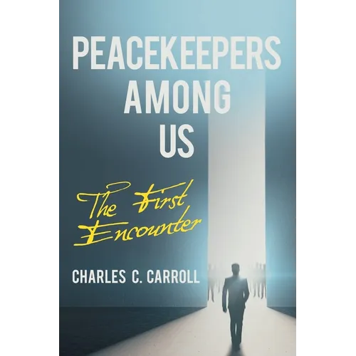 Peacekeepers Among Us: The First Encounter - Paperback