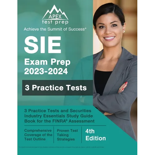 SIE Exam Prep 2023 - 2024: 3 Practice Tests and Securities Industry Essentials Study Guide Book for the FINRA Assessment [4th Edition] - Paperback