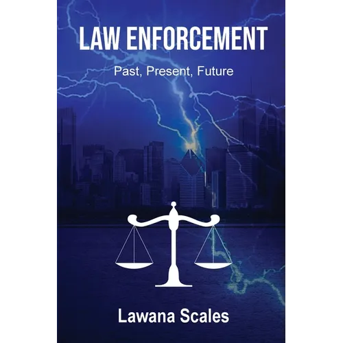 Law Enforcement: "Past, Present, Future" - Paperback