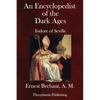 An Encyclopedist of the Dark Ages: Isidore of Seville - Paperback