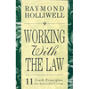 Working with the Law: 11 Truth Principles for Successful Living - Paperback