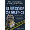 The Minneapolis Police Department: Blue Code of Silence: The True Story of the Terrance Franklin Murder - Paperback