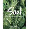 Soul: A Chef's Culinary Evolution in 150 Recipes - Hardcover
