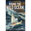 Riding the Wild Ocean: Around Cape Cod in a Small Sloop and Other Adventures - Hardcover