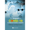 The Impact of Covid-19 on World Aviation Industry - Hardcover
