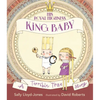 His Royal Highness, King Baby: A Terrible True Story - Hardcover