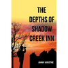 The Depths of Shadow Creek Inn - Paperback