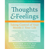 Thoughts and Feelings: Taking Control of Your Moods and Your Life - Paperback
