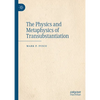 The Physics and Metaphysics of Transubstantiation - Hardcover