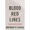 Blood Red Lines: How Nativism Fuels the Right - Hardcover