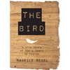 The Bird: The True Story of God's tears in Heaven - Paperback