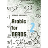 Arabic for Nerds 2: A Grammar Compendium - 450 Questions about Arabic Grammar - Hardcover