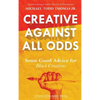 Creative Against All Odds: Some Good Advice for Black Creatives - Hardcover