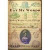 Eat My Words: Reading Women's Lives Through the Cookbooks They Wrote - Paperback