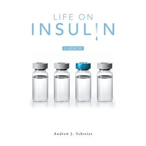 Life on Insulin: A Memoir - Paperback