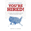 Welcome to the U.S.A.-You're Hired!: A Guide for Foreign-Born People Seeking Jobs - Paperback