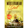 Mediterranean Diet: This Book Inlcudes: Mediterranean Diet for Beginners & Meal Prep for Beginners. How to Lose Weight in Simple and Healthy Way. Weig - Paperback
