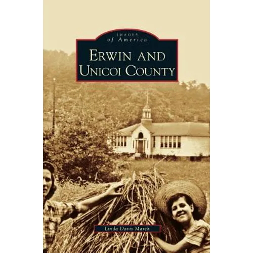 Erwin and Unicoi County - Hardcover