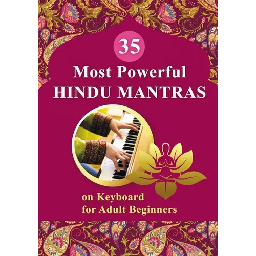 35 Most Powerful Hindu Mantras on Keyboard for Adult Beginners - Paperback