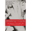 Breaking the Cycle: Free Yourself from Sex Addiction, Porn Obsession, and Shame - Paperback