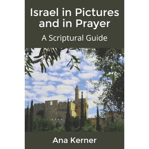 Israel in Pictures and in Prayer: A Scriptural Guide - Paperback