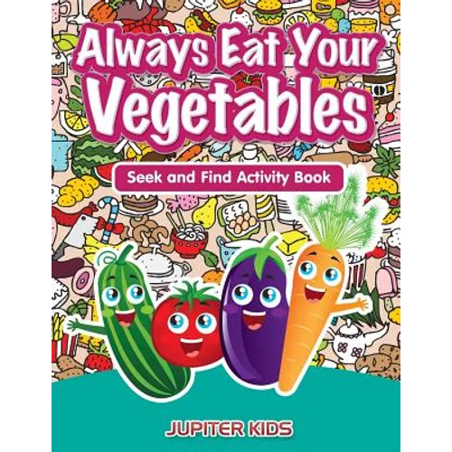 Always Eat Your Vegetables: Seek and Find Activity Book - Paperback