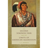 Second Seminole War and the Limits of American Aggression - Paperback