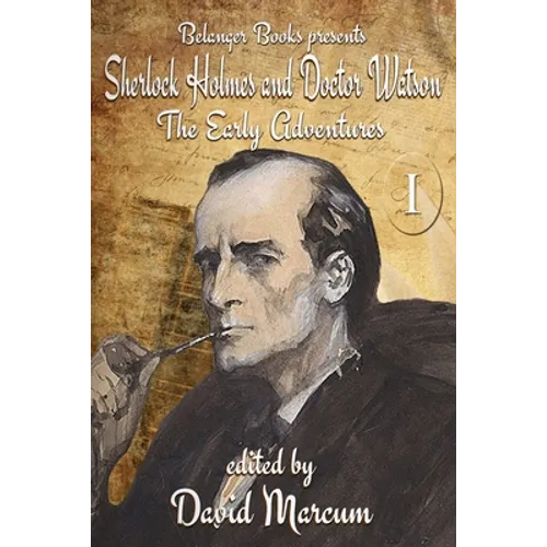 Sherlock Holmes and Dr. Watson: The Early Adventures Volume I - Paperback