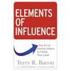 The Elements of Influence: The Art of Getting Others to Follow Your Lead - Paperback