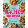 Nachos for Dinner: Surprising Sheet Pan Meals the Whole Family Will Love - Hardcover