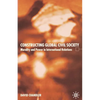 Constructing Global Civil Society: Morality and Power in International Relations - Paperback