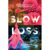 Slow Loss: A Memoir of Marriage Undone by Disease - Paperback