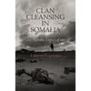 Clan Cleansing in Somalia: The Ruinous Legacy of 1991 - Paperback