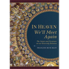 In Heaven We'll Meet Again: The Saints and Scripture on Our Heavenly Reunion - Paperback