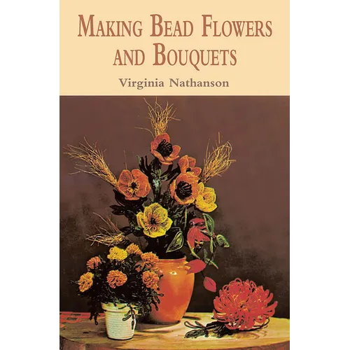 Making Bead Flowers and Bouquets - Paperback