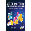 Art of Investing for Future Millionaires: Proven and Profitable Strategies - Hardcover