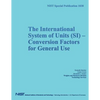 NIST Special Publication 1038: The International System of Units (SI) Conversion Factors for General Use - Paperback