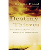 Destiny Thieves: Defeat Seducing Spirits and Achieve Your Purpose in God - Paperback