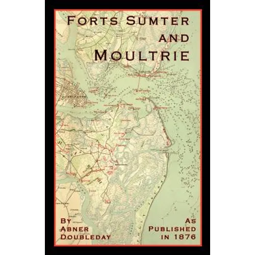 Reminiscences of Forts Sumter and Moultrie: In 1860-'61 - Paperback